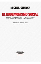 Papel EUDEMONISMO SOCIAL CONTRAHISTORIA DE LA FILOSOFIA V (COLECCION TEORIA Y ENSAYO)