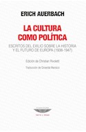 Papel CULTURA COMO POLITICA ESCRITOS DEL EXILIO SOBRE LA HISTORIA Y EL FUTURO DE EUROPA 1938-1947