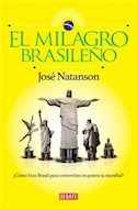 Papel MILAGRO BRASILEÑO COMO HIZO BRASIL PARA CONVERTIRSE EN POTENCIA MUNDIAL (COLECCION DEBATE)