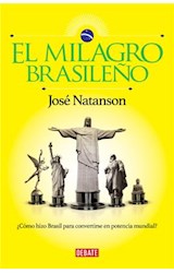 Papel MILAGRO BRASILEÑO COMO HIZO BRASIL PARA CONVERTIRSE EN POTENCIA MUNDIAL (COLECCION DEBATE)