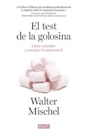 Papel TEST DE LA GOLOSINA COMO ENTENDER A MANEJAR EL AUTOCONTROL (COLECCION DEBATE PSICOLOGIA)