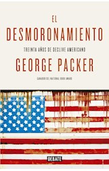 Papel DESMORONAMIENTO TREINTA AÑOS DEL DECLIVE AMERICANO (COLECCION DEABTE POLITICA)