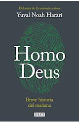 Papel HOMO DEUS BREVE HISTORIA DEL MAÑANA (COLECCION DEBATE HISTORIA)