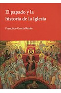 Papel PAPADO Y LA HISTORIA DE LA IGLESIA (COLECCION TRADITIO)