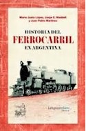 Papel HISTORIA DEL FERROCARRIL EN ARGENTINA LA POLITICA FERROVIARIA ENTRE 1857 Y 2015