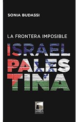 Papel FRONTERA IMPOSIBLE ISRAEL PALESTINA (COLECCION FICCIONES REALES CRONICAS LATINAS)