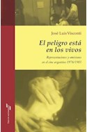 Papel PELIGRO ESTA EN LOS VIVOS REPRESENTACIONES Y OMISIONES EN EL CINE ARGENTINO 1976/1983