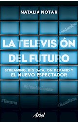 Papel TELEVISION DEL FUTURO STREAMING BIG DATA ON DEMAND Y EL NUEVO ESPECTADOR (PERIODISMO Y ACTUALIDAD)