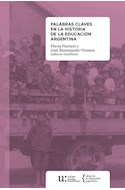 Papel PALABRAS CLAVES EN LA HISTORIA DE LA EDUCACION ARGENTINA (COLECCION IDEAS EN LA EDUCACION ARGENTINA)