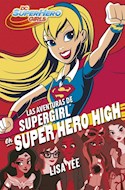 Papel AVENTURAS DE SUPERGIRL EN SUPER HERO HIGH (DC SUPER HERO GIRLS 2) (RUSTICA)