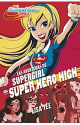 Papel AVENTURAS DE SUPERGIRL EN SUPER HERO HIGH (DC SUPER HERO GIRLS 2) (RUSTICA)