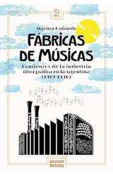 Papel FABRICAS DE MUSICAS COMIENZOS DE LA INDUSTRIA DISCOGRAFICA EN LA ARGENTINA 1919 - 1930