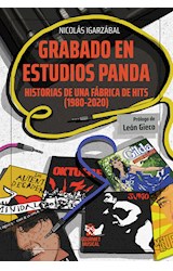 Papel GRABADO EN ESTUDIOS PANDA HISTORIAS DE UNA FABRICA DE HITS 1980-2020 [PROLOGO DE LEON GIECO]