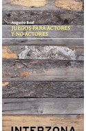 Papel JUEGO PARA ACTORES Y NO ACTORES (COLECCION TEATRO LATINOAMERICANO)
