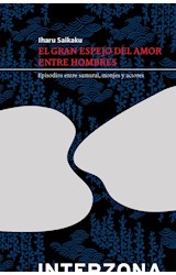 Papel GRAN ESPEJO DEL AMOR ENTRE HOMBRES EPISODIOS ENTRE SAMURAI MONJES Y ACTORES (CARTONE)