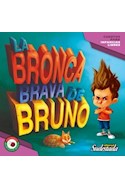 Papel BRONCA BRAVA DE BRUNO (COLECCION GRANITO DE ARENA) (ILUSTRADO)