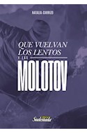 Papel QUE VUELVAN LOS LENTOS Y LAS MOLOTOV (COLECCION CUADERNOS DE SUDESTADA 43)