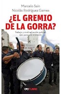 Papel GREMIO DE LA GORRA TRABAJO Y SINDICALIZACION POLICIAL EJES PARA UNA DISCUSION (RUSTICA)