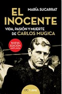 Papel INOCENTE VIDA PASION Y MUERTE DE CARLOS MUGICA (NUEVA EDICION AMPLIADA)