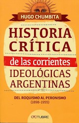 Papel HISTORIA CRITICA DE LAS CORRIENTES IDEOLOGICAS ARGENTINAS DEL ROQUISMO AL PERONISMO (1898-1955)