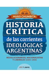 Papel HISTORIA CRITICA DE LAS CORRIENTES IDEOLOGICAS ARGENTINAS REVOLUCIONARIOS NACIONALISTAS Y LIBERALES