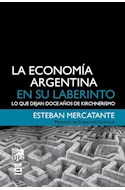 Papel ECONOMIA ARGENTINA EN SU LABERINTO LO QUE DEJAN DOCE AÑOS DE KIRCHNERISMO