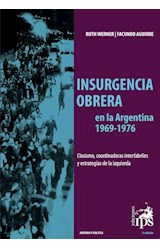 Papel INSURGENCIA OBRERA EN LA ARGENTINA (1969 - 1976) (HISTORIA Y POLITICA) (3 EDICION) (RUSTICO)