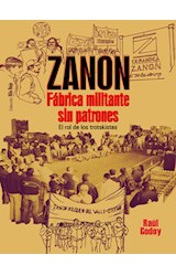 Papel ZANON FABRICA MILITANTE SIN PATRONES EL ROL DE LOS TROTSKISTAS (COLECCION HILO ROJO) (RUSTICA)