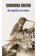 Papel 98 SEGUNDOS SIN SOMBRA (LITERATURA RANDOM HOUSE) (RUSTICO)