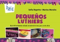 Papel PEQUEÑOS LUTHIERS (MAS DE 60 INSTRUMENTOS REALIZADOS CON MATERIAL DE REUSO PARA Y CON LOS CHICOS) (A
