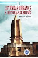 Papel LEYENDAS URBANAS E HISTORIAS DE MI PAIS (COLECCION NUESTRA PATRIA) (LECTORES APASIONADOS) (RUSTICA)