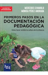 Papel PRIMEROS PASOS EN LA DOCUMENTACION PEDAGOGICA (COLECCION DOCENTES APASIONADOS)