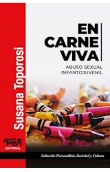 Papel EN CARNE VIVA ABUSO SEXUAL INFANTOJUVENIL (COLECCION PSICOANALISIS SOCIEDAD Y CULTURA)