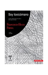 Papel SOY TOXICOMANO CUATRO REFERENCIAS DE LACAN Y DOS CASOS CLINICOS (COLECCION PASAJE 865) (RUSTICA)