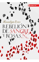 Papel REBELION DE SANGRE Y ROSAS (RUSTICA)