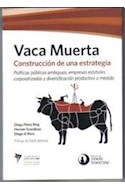 Papel VACA MUERTA CONSTRUCCION DE UNA ESTRATEGIA