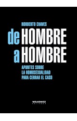 Papel DE HOMBRE A HOMBRE APUNTES SOBRE LA HOMOSEXUALIDAD PARA CERRAR EL CASO (RUSTICA)