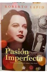 Papel PASION IMPERFECTA LA HISTORIA SECRETA DE HEDY LAMARR Y FRITZ MANDL
