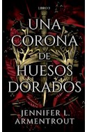 Papel UNA CORONA DE HUESOS DORADOS (SAGA DE SANGRE Y CENIZAS 3)
