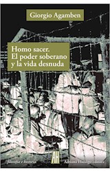 Papel HOMO SACER EL PODER SOBERANO Y LA VIDA DESNUDA (COLECCION FILOSOFIA E HISTORIA)