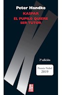 Papel KASPAR / EL PUPILO QUIERE SER TUTOR (COLECCION EN ESCENA) [2 EDICION]