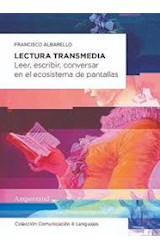 Papel LECTURA TRANSMEDIA LEER ESCRIBIR CONVERSAR EN EL ECOSISTEMA DE PANTALLAS (COMUNICACION Y LENGUAJES)