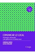Papel COMUNICAR LO LOCAL ESTRATEGIAS ELECTORALES Y DE GOBIERNO EN EL AMBITO LOCAL