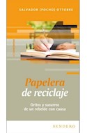 Papel PAPELERA DE RECICLAJE GRITOS Y SUSURROS DE UN REBELDE CON CAUSA (COLECCION RECONECTARNOS)