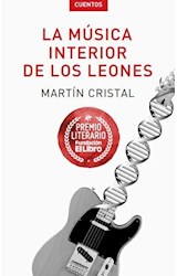 Papel MUSICA INTERIOR DE LOS LEONES (PREMIO LITERARIO FUNDACION EL LIBRO)