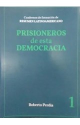 Papel PRISIONEROS DE ESTA DEMOCRACIA 1 (COLECCION CUADERNOS DE FORMACION DE RESUMEN LATINOAMERICANO)