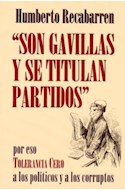 Papel SON GAVILLAS Y SE TITULAN PARTIDOS POR ESO TOLERANCIA CERO A LOS POLITICOS CORRUPTOS