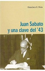 Papel JUAN SABATO Y UNA CLAVE DEL 43 (ESCRITORES ARGENTINOS)
