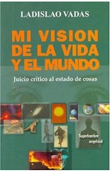 Papel MI VISION DE LA VIDA Y EL MUNDO JUICIO CRITICO AL ESTAD