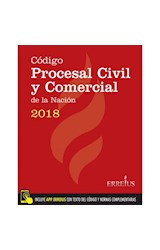 Papel CODIGO PROCESAL CIVIL Y COMERCIAL DE LA NACION 2018 (INCLUYE APP ERREIUS CON TEXTO DEL CODIGO Y NORM